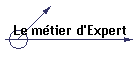 Le mtier d'Expert